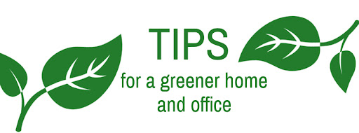 Tips for a greener home and office